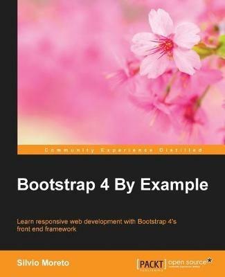 Bootstrap 4 By Example - Silvio Moreto - cover