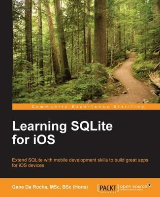 Learning SQLite for iOS - Gene Da Rocha, MSc, BSc (Hons) - cover
