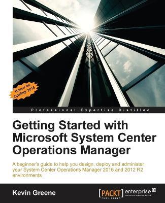 Getting Started with Microsoft System Center Operations Manager - Kevin Greene - cover