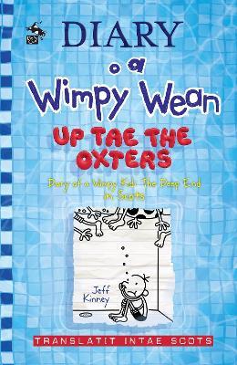Diary o a Wimpy Wean: Up Tae the Oxters: Diary of a Wimpy Kid: The Deep End in Scots - Jeff Kinney - cover