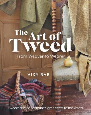 The Art of Tweed: From Weaver to Wearer - Vixy Rae - cover