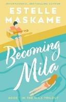 Becoming Mila - Estelle Maskame - cover