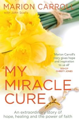 My Miracle Cure - John Scally,Marion Carroll - cover