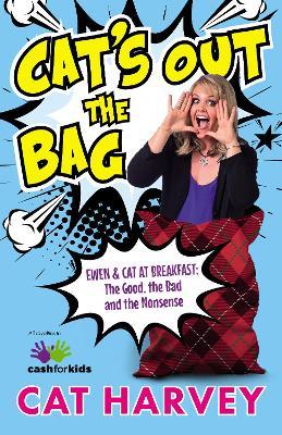 Cat's Out the Bag: Ewen & Cat at Breakfast: The Good, the Bad and the Nonsense - Cat Harvey - cover