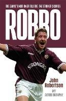 Robbo: The Game's Not Over till the Fat Striker Scores: The Autobiography - John Robertson - cover