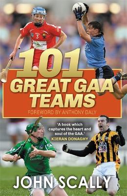 101 Great GAA Teams - John Scally - cover
