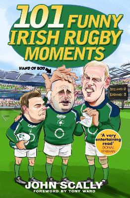 101 Funny Irish Rugby Moments - John Scally - cover