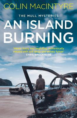 An Island Burning: The second book in the gripping Mull Mysteries series - Colin MacIntyre - cover