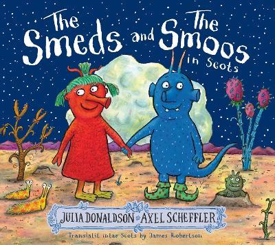 The Smeds and the Smoos in Scots - Julia Donaldson - cover