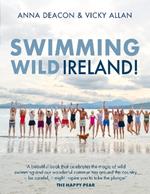 Swimming Wild Ireland: A Celebration of Ireland’s Incredible Wild Swimming Communities