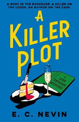 A Killer Plot: A brand new cosy mystery from the author of A NOVEL MURDER - E. C. Nevin - cover