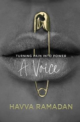 A Voice: Turning Pain into Power - Havva Ramadan - cover