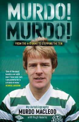Murdo! Murdo!: My Autobiography - Murdo MacLeod,Hugh Keevins - cover