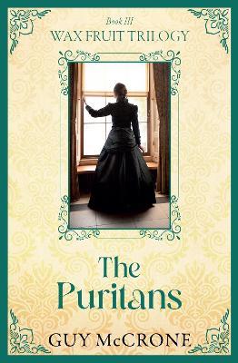 Wax Fruit Trilogy: The Puritans - Guy McCrone - cover