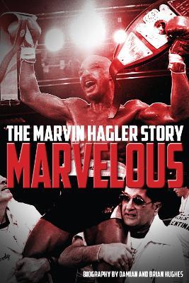 Marvelous: The Marvin Hagler Story - Brian Hughes,Damian Hughes - cover