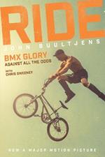 Ride: BMX Glory, Against All the Odds, the John Buultjens Story
