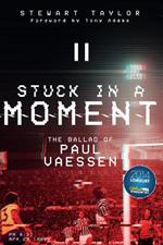 Stuck in a Moment: The Ballad of Paul Vaessen