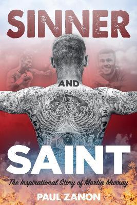 Sinner and Saint: The Inspirational Story of Martin Murray - Martin Murray,Paul Zanon - cover