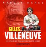 Villeneuve: His Untold Life from Berthierville to Zolder