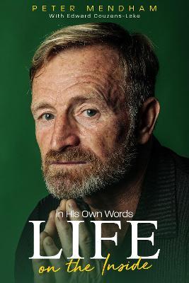 In His Own Words: Life on the Inside - Peter Mendham - cover