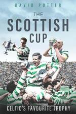 Scottish Cup, the: Celtic's Favourite Trophy