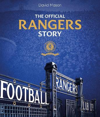 The Rangers Story: 150 Years of a Remarkable Football Club - David Mason - cover