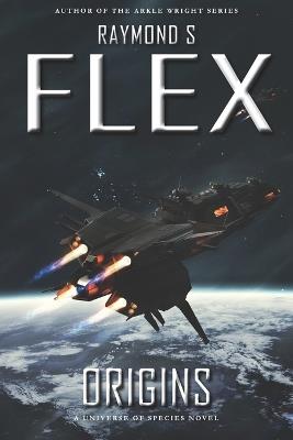 Origins: A Universe of Species Novel - Raymond S Flex - cover