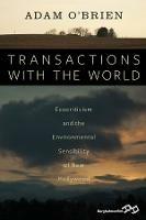 Transactions with the World: Ecocriticism and the Environmental Sensibility of New Hollywood - Adam O’Brien - cover