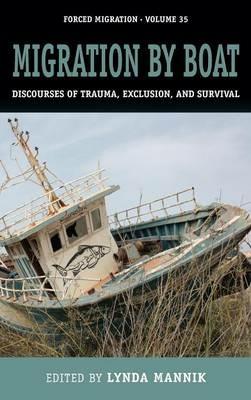 Migration by Boat: Discourses of Trauma, Exclusion and Survival - cover