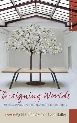 Designing Worlds: National Design Histories in an Age of Globalization - cover