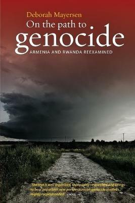 On the Path to Genocide: Armenia and Rwanda Reexamined - Deborah Mayersen - cover