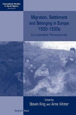 Migration, Settlement and Belonging in Europe, 1500-1930s: Comparative Perspectives - cover