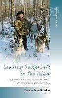 Leaving Footprints in the Taiga: Luck, Spirits and Ambivalence among the Siberian Orochen Reindeer Herders and Hunters - Donatas Brandišauskas - cover