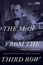 The Man from the Third Row: Hasse Ekman, Swedish Cinema and the Long Shadow of Ingmar Bergman