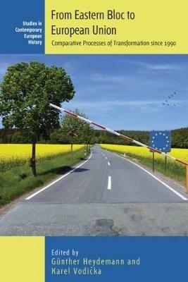 From Eastern Bloc to European Union: Comparative Processes of Transformation since 1990 - cover