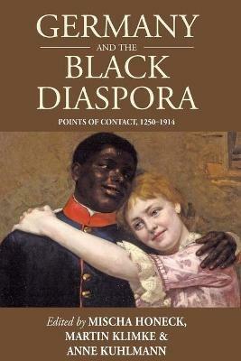 Germany and the Black Diaspora: Points of Contact, 1250-1914 - cover