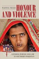 Honour and Violence: Gender, Power and Law in Southern Pakistan