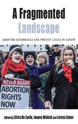 A Fragmented Landscape: Abortion Governance and Protest Logics in Europe - cover