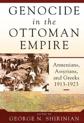 Genocide in the Ottoman Empire: Armenians, Assyrians, and Greeks, 1913-1923 - cover