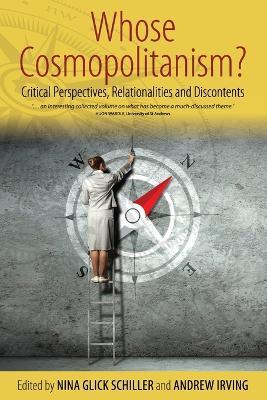 Whose Cosmopolitanism?: Critical Perspectives, Relationalities and Discontents - cover