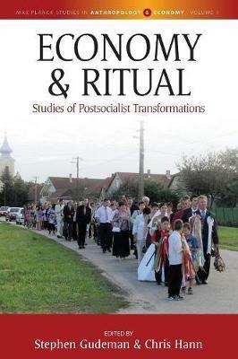 Economy and Ritual: Studies of Postsocialist Transformations - cover