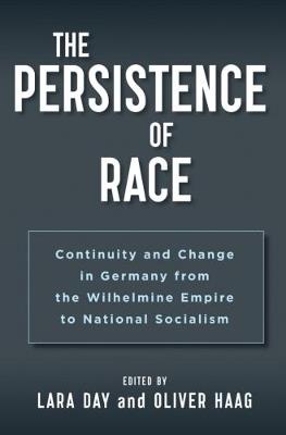 The Persistence of Race: Continuity and Change in Germany from the Wilhelmine Empire to National Socialism - cover