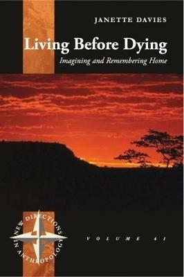 Living Before Dying: Imagining and Remembering Home - Janette Davies - cover