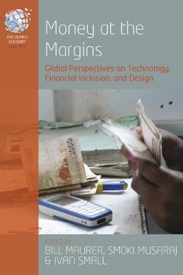 Money at the Margins: Global Perspectives on Technology, Financial Inclusion, and Design - cover