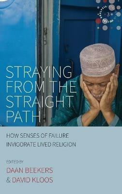 Straying from the Straight Path: How Senses of Failure Invigorate Lived Religion - cover
