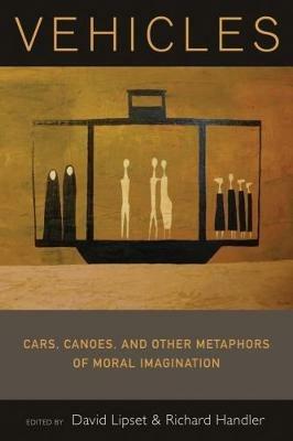 Vehicles: Cars, Canoes, and Other Metaphors of Moral Imagination - cover