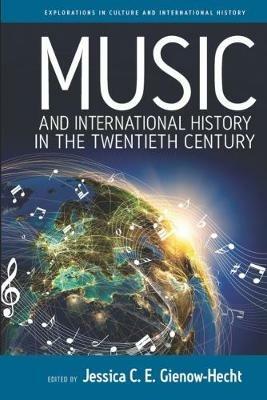 Music and International History in the Twentieth Century - cover