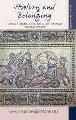 History and Belonging: Representations of the Past in Contemporary European Politics