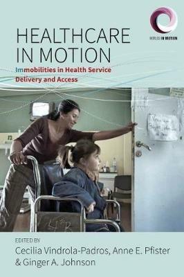 Healthcare in Motion: Immobilities in Health Service Delivery and Access - cover