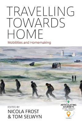 Travelling towards Home: Mobilities and Homemaking - cover